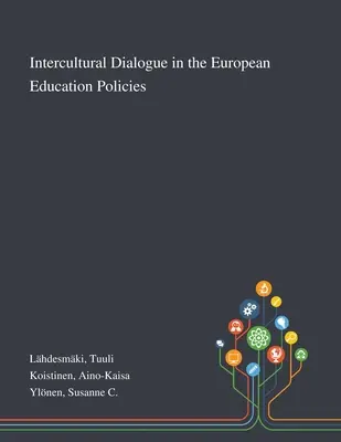 A kultúrák közötti párbeszéd az európai oktatáspolitikában - Intercultural Dialogue in the European Education Policies