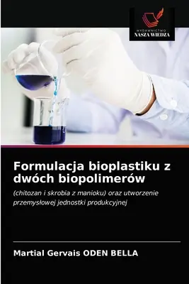 Formulacja bioplastiku z dwch biopolimerw