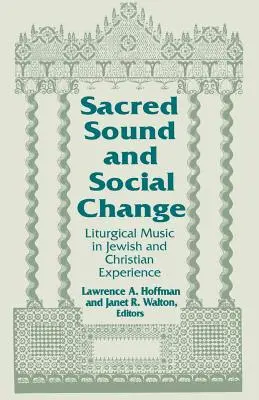 Sacred Sound & Social Change: Liturgikus zene a zsidó és keresztény tapasztalatban - Sacred Sound & Social Change: Liturgical Music in Jewish & Christian Experience