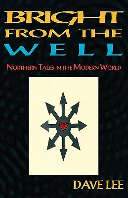 Fényes a kútból: Északi mesék a modern világban - Bright from the Well: Northern Tales in the Modern World