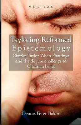 A reformált ismeretelmélet taylorizálása: Charles Taylor, Alvin Plantinga és a keresztény hit de jure kihívása - Tayloring Reformed Epistemology: Charles Taylor, Alvin Plantinga and the de jure Challenge to Christian Belief