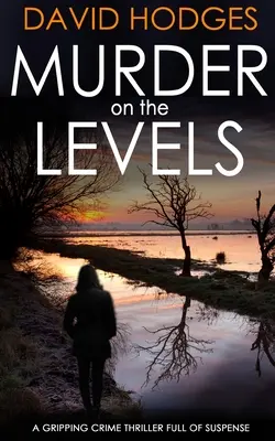 MURDER ON THE LEVELS egy lebilincselő krimi tele feszültséggel - MURDER ON THE LEVELS a gripping crime thriller full of suspense