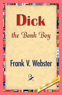 Dick, a bankfiú - Dick the Bank Boy