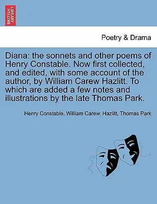 Diana: The Sonnets and Other Poems of Henry Constable. Most először összegyűjtve és szerkesztve, a szerzőről szóló némi beszámolóval, W. - Diana: The Sonnets and Other Poems of Henry Constable. Now First Collected, and Edited, with Some Account of the Author, by W