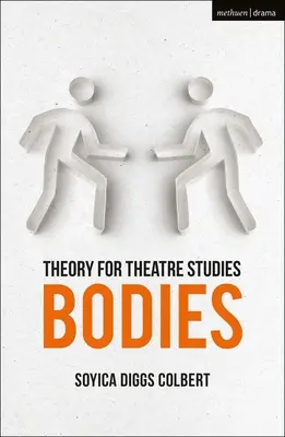 Elmélet a színháztudomány számára: Bodies - Theory for Theatre Studies: Bodies