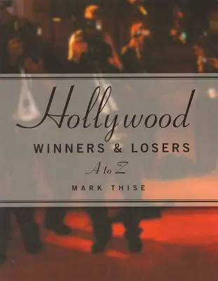 Hollywoodi győztesek és vesztesek: A-tól Z-ig - Hollywood Winners and Losers: From A to Z