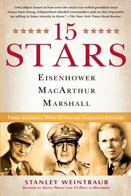 15 csillag: Eisenhower, MacArthur, Marshall: Három tábornok, akik megmentették az amerikai évszázadot - 15 Stars: Eisenhower, MacArthur, Marshall: Three Generals Who Saved the American Century