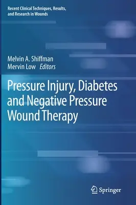 Nyomássérülés, cukorbetegség és negatív nyomású sebkezelés - Pressure Injury, Diabetes and Negative Pressure Wound Therapy