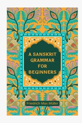 Szanszkrit nyelvtan kezdőknek - A Sanskrit Grammar for Beginners