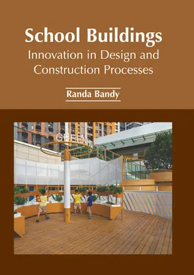 Iskolaépületek: Innováció a tervezési és építési folyamatokban - School Buildings: Innovation in Design and Construction Processes