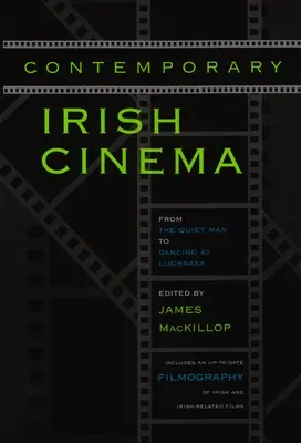 Kortárs ír filmművészet: A csendes embertől a tánc a Lughnasai táncig - Contemporary Irish Cinema: From the Quiet Man to Dancing at Lughnasa