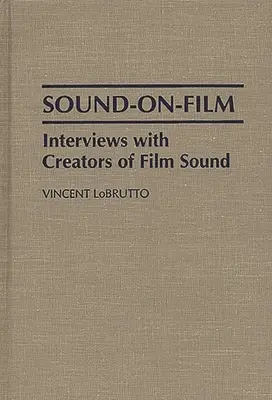 Sound-On-Film: Interjúk a filmhang alkotóival - Sound-On-Film: Interviews with Creators of Film Sound