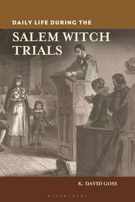 A salemi boszorkányperek mindennapi élete - Daily Life During the Salem Witch Trials