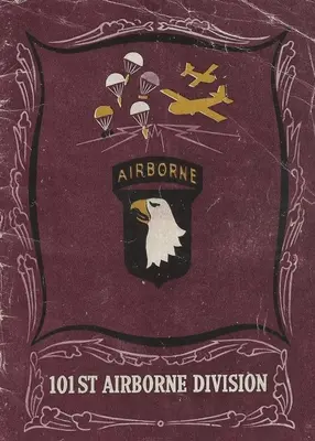 A 101. légideszant hadosztály története a második világháborúban - The History of the 101st Airborne Division in World War Two