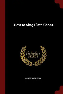 Hogyan énekeljünk egyszerű éneket - How to Sing Plain Chant