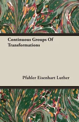 Az átalakulások folyamatos csoportjai - Continuous Groups Of Transformations