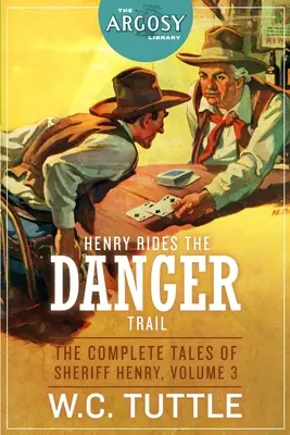 Henry lovagol a veszély ösvényén: Henry seriff összes története, 3. kötet - Henry Rides the Danger Trail: The Complete Tales of Sheriff Henry, Volume 3