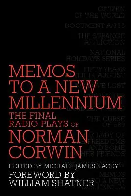 Jegyzetek az új évezrednek: Norman Corwin utolsó rádiójátékai - Memos to a New Millennium: The Final Radio Plays of Norman Corwin