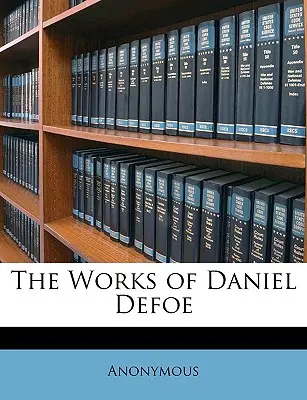 The Works of Daniel Defoe