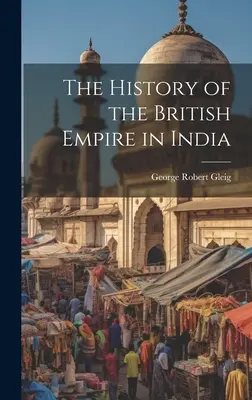 A Brit Birodalom története Indiában - The History of the British Empire in India