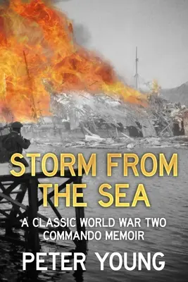 Vihar a tenger felől: A klasszikus második világháborús kommandós emlékirat - Storm From the Sea: A Classic World War Two Commando Memoir