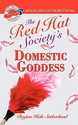 A Vörös Kalap Társaság(r) házi istennője - Red Hat Society(r)'s Domestic Goddess