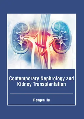 Kortárs nefrológia és veseátültetés - Contemporary Nephrology and Kidney Transplantation