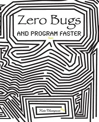 Zéró hibák és gyorsabb programozás - Zero Bugs and Program Faster