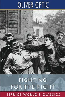 Harc a jogért (Esprios Classics): Illusztrálta: A. B. Shute - Fighting for the Right (Esprios Classics): Illustrated by A. B. Shute