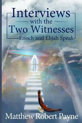 Interjúk a két tanúval: Énók és Illés beszél - Interviews with the Two Witnesses: Enoch and Elijah Speak