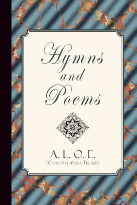 Hymns and Poems (A. L. O. E. (Charlotte Maria Tucker))