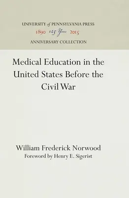 Orvosi képzés az Egyesült Államokban a polgárháború előtt - Medical Education in the United States Before the Civil War