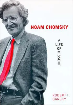 Noam Chomsky: Chomsky: A Life of Dissent - Noam Chomsky: A Life of Dissent