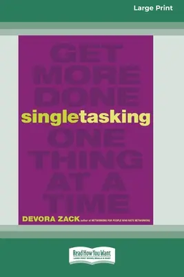 Singletasking: Get More Done One Thing at a Time [16 Pt Large Print Edition]” - Singletasking: Get More Done One Thing at a Time [16 Pt Large Print Edition]