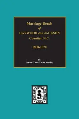 Haywood és Jackson megyék, Észak-Karolina, házassági kötvények. - Haywood and Jackson Counties, North Carolina, Marriage Bonds of.