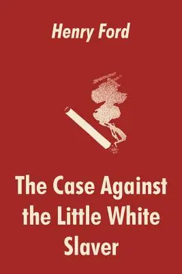 Az ügy a kis fehér rabszolgatartó ellen - The Case Against the Little White Slaver