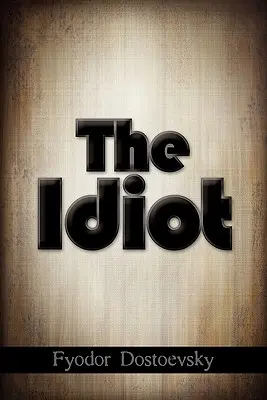 Az idióta - The Idiot