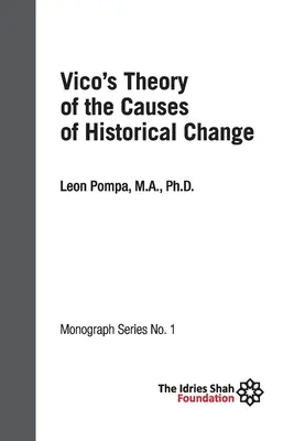 Vico elmélete a történelmi változások okairól: ISF Monográfia 1 - Vico's Theory of the Causes of Historical Change: ISF Monograph 1