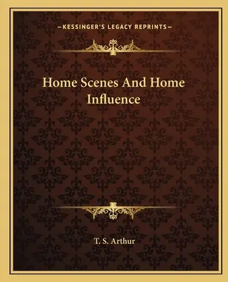 Otthoni jelenetek és otthoni hatások - Home Scenes And Home Influence
