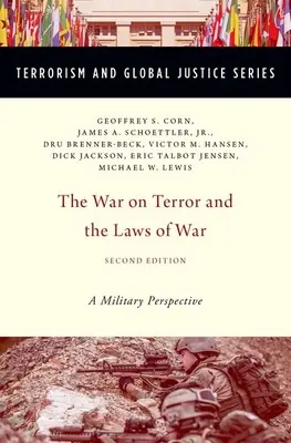 A terrorizmus elleni háború és a háború törvényei: katonai perspektíva (átdolgozott) - War on Terror and the Laws of War: A Military Perspective (Revised)