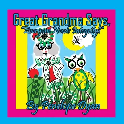 A nagymama azt mondja: Mindenkinek szüksége van a tisztességre!