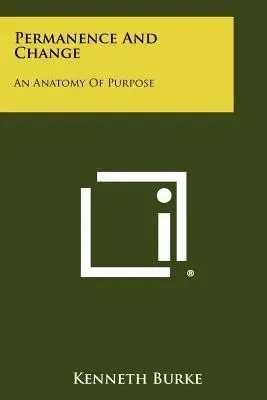 Állandóság és változás: A cél anatómiája - Permanence And Change: An Anatomy Of Purpose