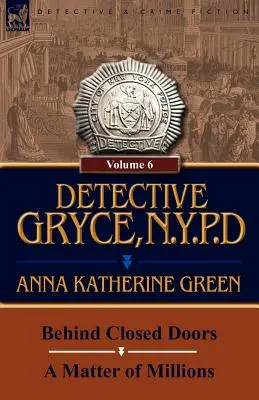 Gryce nyomozó, New York-i rendőrség: Volume: 6-Behind Closed Doors and a Matter of Millions - Detective Gryce, N. Y. P. D.: Volume: 6-Behind Closed Doors and a Matter of Millions