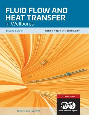 Fluid Flow and Heat Transfer in Wellbours, 2nd Edition: Tankönyv 16 - Fluid Flow and Heat Transfer in Wellbores, 2nd Edition: Textbook 16