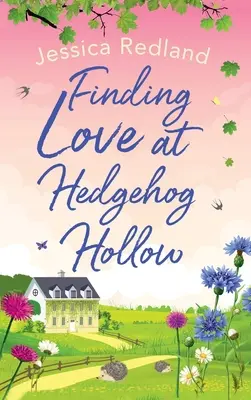 Szerelemre lelni a Hedgehog Hollowban - Finding Love at Hedgehog Hollow