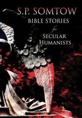 Bibliai történetek világi humanistáknak - Bible Stories for Secular Humanists