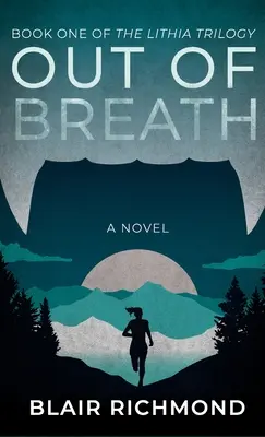 Kifulladva: A Lithia-trilógia, 1. könyv - Out of Breath: The Lithia Trilogy, Book 1