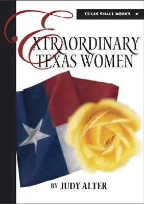 Rendkívüli texasi nők - Extraordinary Texas Women