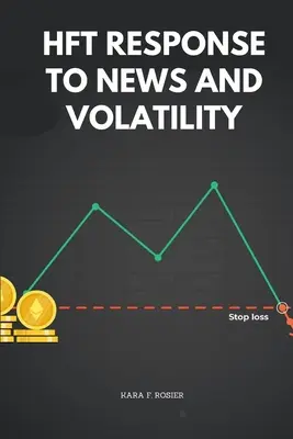 A HFT válasza a hírekre és a volatilitásra - HFT Response to News and Volatility