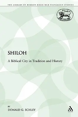 Shiloh: Egy bibliai város a hagyományban és a történelemben - Shiloh: A Biblical City in Tradition and History